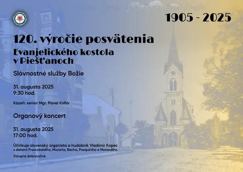 Slávnostné služby Božie  - 120. výročie posvätenia Evanjelického kostola v Piešťanoch